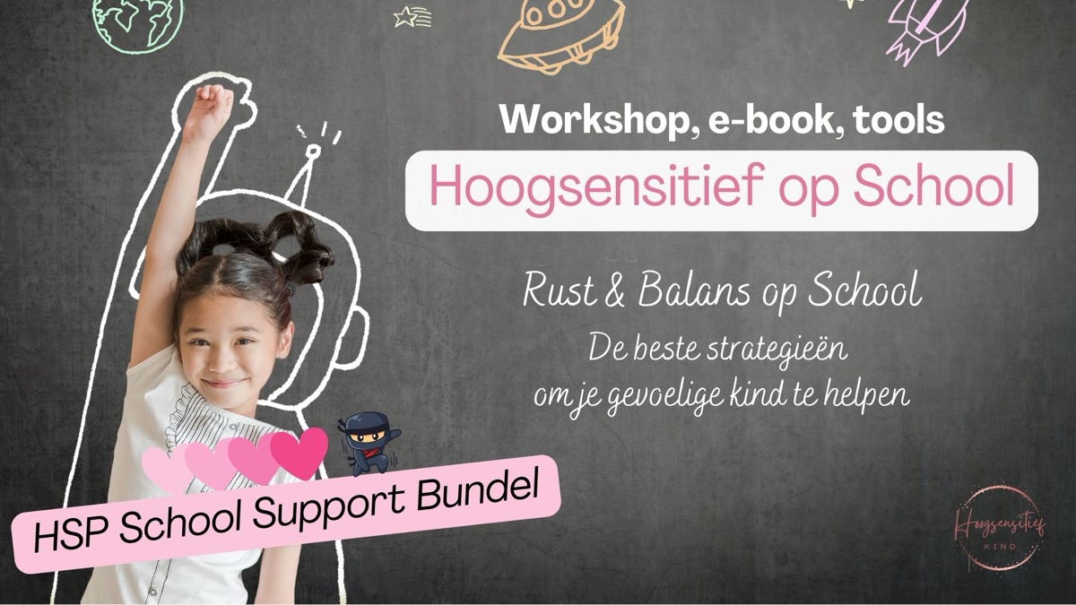 Hoogsensitief op School Support Bundel: workshop, e-book en tools voor rust en balans op school